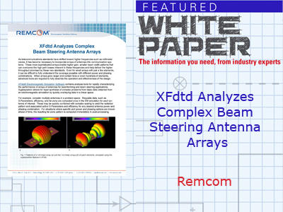 Edit remcom wp software analyzes complex beam steering antenna arrays cvr