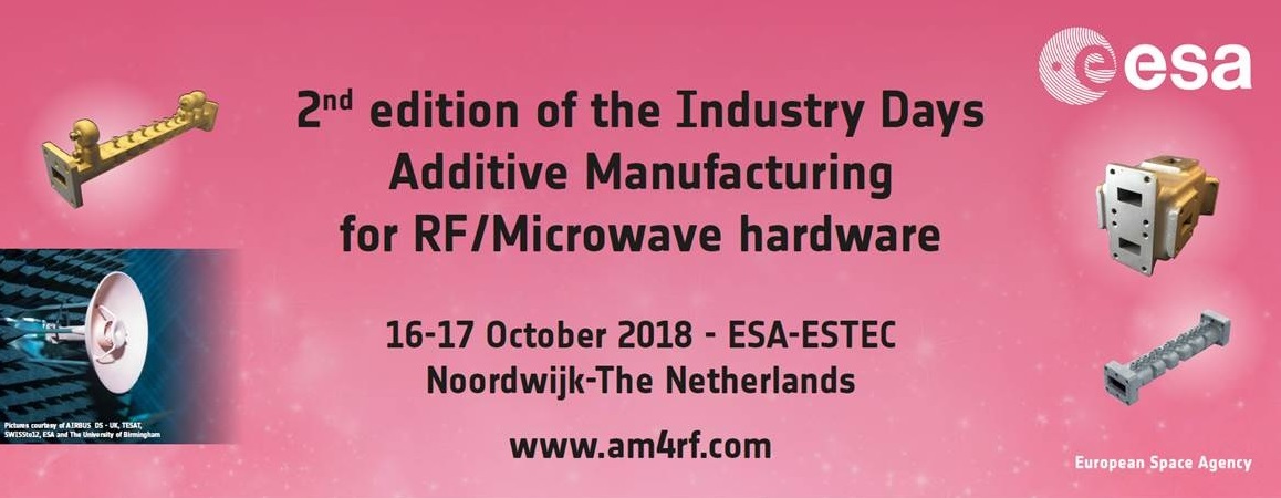 ESA Industry Days 2nd Edition: Additive Manufacturing for RF/Microwave Hardware