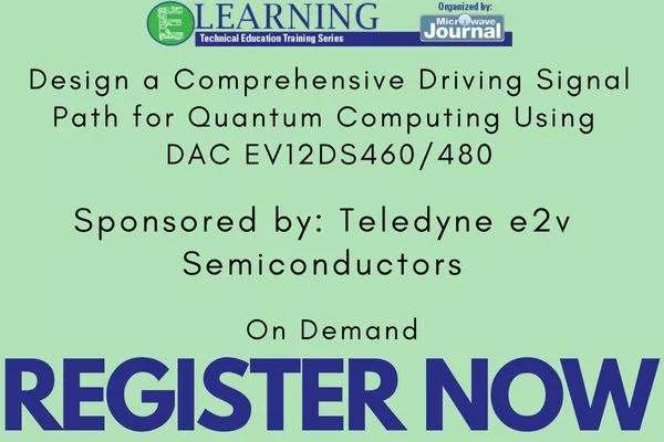 Design a Comprehensive Driving Signal Path for Quantum Computing Using DAC EV12DS460/480