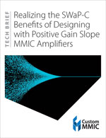 Realizing the SWaP-C Benefits of Designing with Positive Gain Slope MMIC Amplifiers