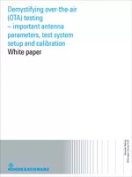 Demystifying Over-the-Air (OTA) Testing – Important Antenna Parameters, Test System Setup and Calibration