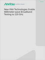 New VNA Technologies Enable Millimeter-Wave Broadband Testing to 220 GHz
