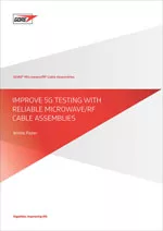 Improve 5G Testing with Reliable Microwave/RF Cable Assemblies