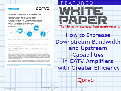 How to Increase Downstream Bandwidth and Upstream Capabilities in CATV Amplifiers with Greater Efficiency