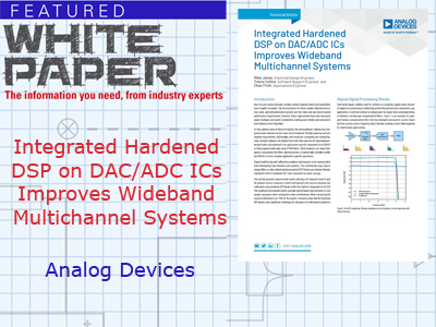 Integrated Hardened DSP on DAC/ADC ICs Improves Wideband Multichannel Systems